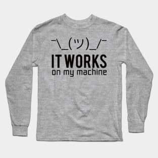 It works on my machine T-shirt / Programmer T-shirt / Web developer Long Sleeve T-Shirt